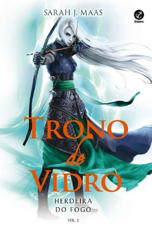 [Throne of Glass 03] • Herdeira Do Fogo